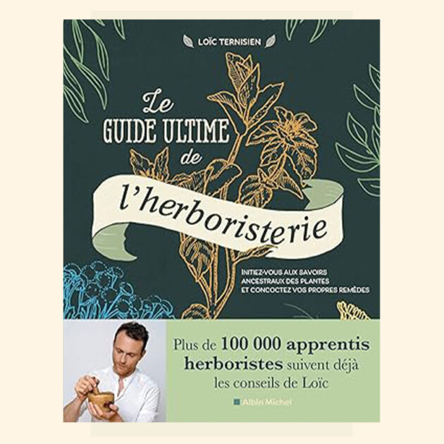 Le Guide ultime de l’herboristerie (Albin Michel)