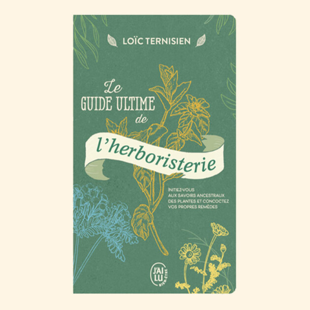 Le Guide ultime de l’herboristerie (J'ai Lu)